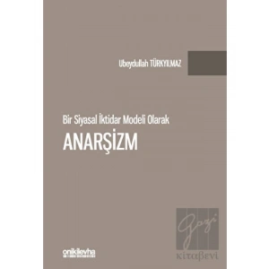 Bir Siyasal İktidar Modeli Olarak Anarşizm