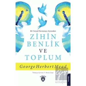 Bir Sosyal Davranışçı Açısından Zihin Benlik ve Toplum