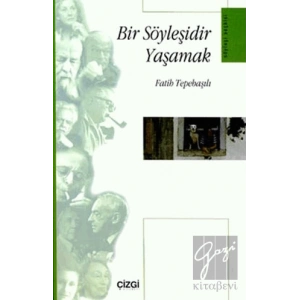 Bir Söyleşidir Yaşamak