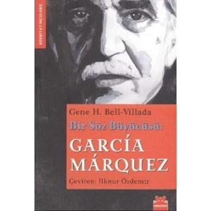 Bir Söz Büyücüsü: Garcia Marquez