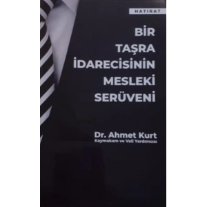Bir Taşra İdarecisinin Mesleki Serüveni