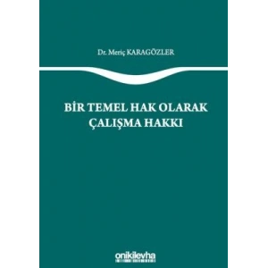 Bir Temel Hak Olarak Çalışma Hakkı