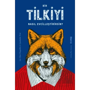 Bir Tilkiyi Nasıl Evcilleştirirsin?