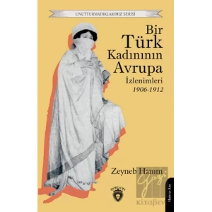 Bir Türk Kadınının Avrupa İzlenimleri 1906-1912