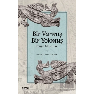 Bir Varmış Bir Yokmuş - Konya Masalları