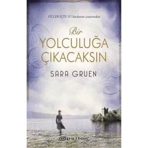 Bir Yolculuğa Çıkacaksın