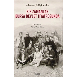 Bir Zamanlar Bursa Devlet Tiyatrosunda