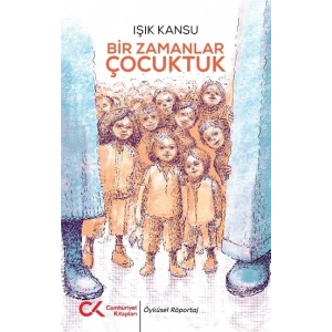 Bir Zamanlar Çocuktuk