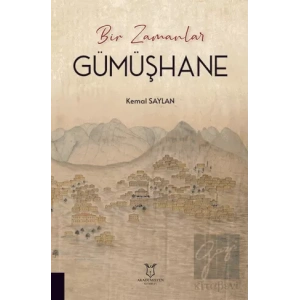 Bir Zamanlar Gümüşhane