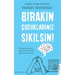 Bırakın Çocuklarınız Sıkılsın!