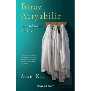 Biraz Acıyabilir - Bir Doktorun Anıları