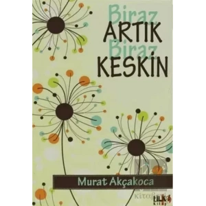 Biraz Artık Biraz Keskin