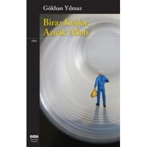 Biraz Kuşlar, Azıcık Allah