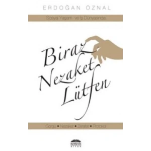 Biraz Nezaket Lütfen - Sosyal Yaşam ve İş Dünyasında