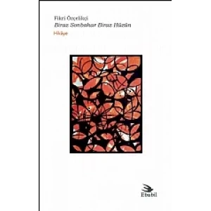 Biraz Sonbahar Biraz Hüzün (Öykü)