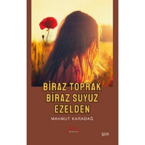 Biraz Toprak Biraz Suyuz Ezelden