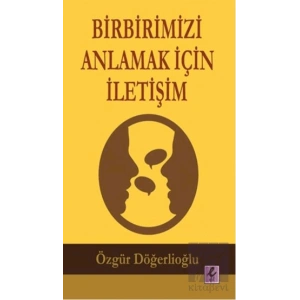 Birbirimizi Anlamak İçin İletişim