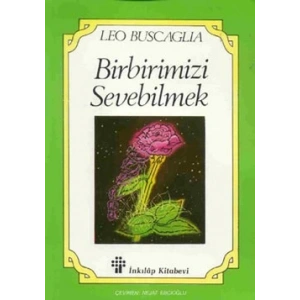 Birbirimizi Sevebilmek İnsan İlişkileri Üzerine Bir İnceleme