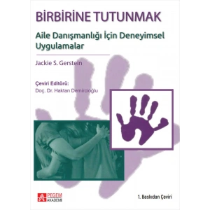 Birbirine Tutunmak: Aile Danışmanlığı için Deneyimsel Uygulamalar