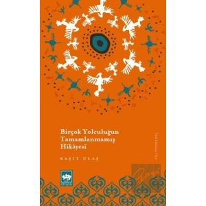 Birçok Yolculuğun Tamamlanmamış Hikayesi