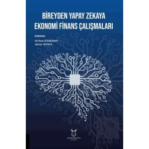 Bireyden Yapay Zekaya Ekonomi Finans Çalışmaları