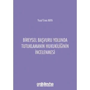 Bireysel Başvuru Yolunda Tutuklamanın Hukukiliğinin  İncelenmesi