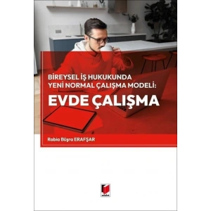 Bireysel İş Hukukunda Yeni Normal Çalışma Modeli: Evde Çalışma