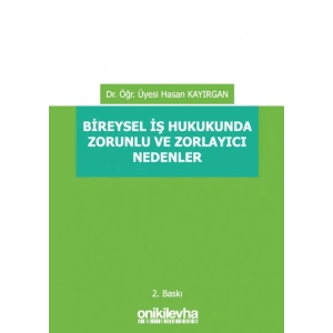 Bireysel İş Hukukunda Zorunlu ve Zorlayıcı Nedenler
