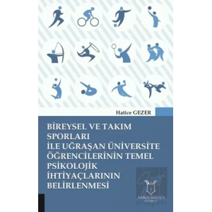 Bireysel ve Takım Sporları İle Uğraşan Üniversite Öğrencilerinin Temel Psikolojik İhtiyaçlarının Belirlenmesi
