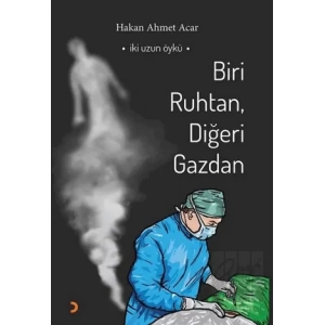 Biri Ruhtan, Diğeri Gazdan