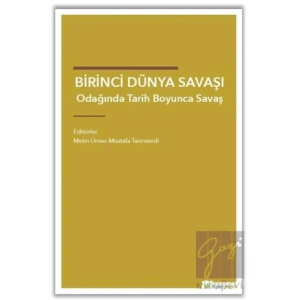Birinci Dünya Savaşı Odağında Tarih Boyunca Savaş