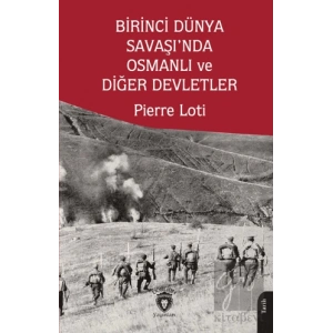 Birinci Dünya Savaşı’nda Osmanlı ve Diğer Devletler