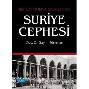 Birinci Dünya Savaşı’nda SURİYE CEPHESİ