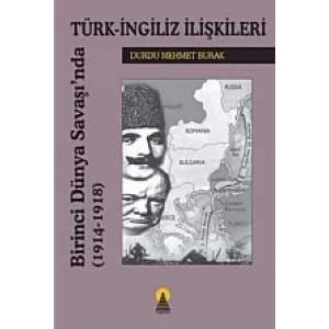 Birinci Dünya Savaşında Türk İngiliz İlişkileri