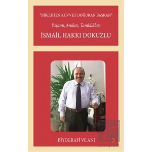 Birlikten Kuvvet Doğuran Başkan, İsmail Hakkı Dokuzlu