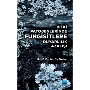 Bitki Patojenlerinde Fungisitlere Duyarlılık Azalışı