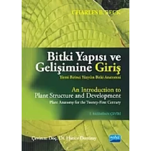 BİTKİ YAPISI VE GELİŞİMİNE GİRİŞ Yirmi Birinci Yüzyılın Bitki Anatomisi  An Introduction to Plant Structure and Development Plant Anatomy for the Twenty-First Century