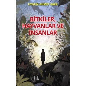 Bitkiler, Hayvanlar ve İnsanlar