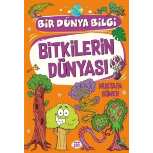 Bitkilerin Dünyasi – Bir Dünya Bilgi