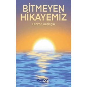 Bitmeyen Hikayemiz