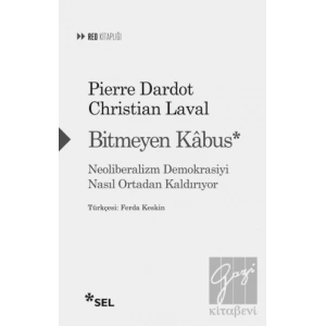 Bitmeyen Kabus: Neoliberalizm Demokrasiyi Nasıl Ortadan Kaldırıyor