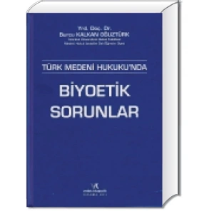 BİYOETİK SORUNLAR  /  B.KALKAN OĞUZTÜRK -  2012