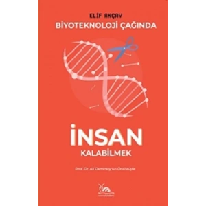Biyoteknoloji Çağında İnsan Kalabilmek