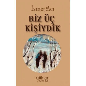 Biz Üç Kişiydik