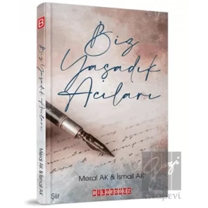 Biz Yaşadık Acıları