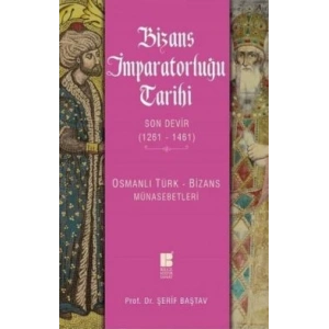 Bizans İmparatorluğu Tarihi - Son Devir (1261-1461)