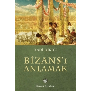 Bizans’ı Anlamak