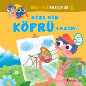 Bize Bir Köprü Lazım! - Bebo ve Bice’nin Keşifleri 4