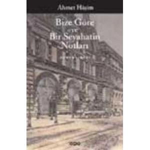 Bize Göre ve Bir Seyahatin Notları