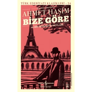 Bize Göre ve Bir Seyahatin Notları (Günümüz Türkçesiyle)